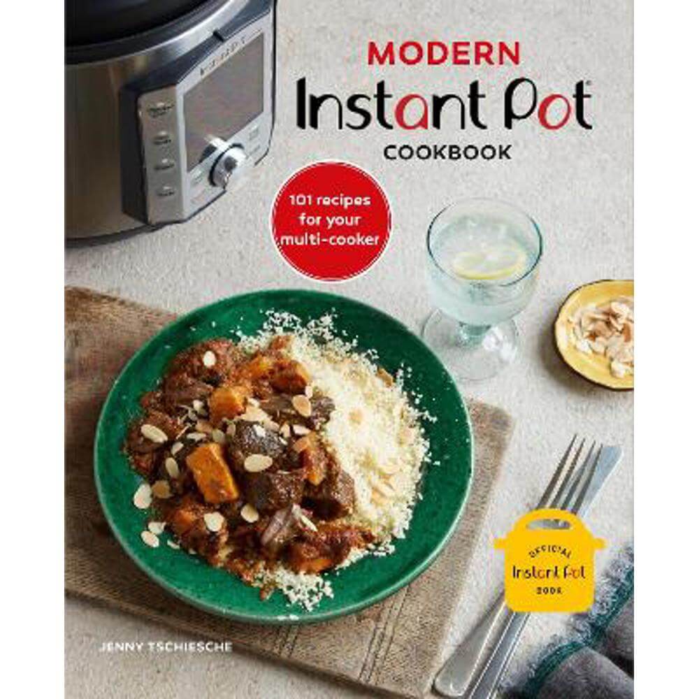 Modern Instant Pot (R) Cookbook: 101 Recipes for Your Multi-Cooker (Hardback) - Jenny Tschiesche